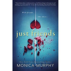 Just Friends -- Monica Murphy